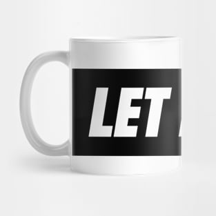 (JUST) LET IT GO by Tai's Tees Mug